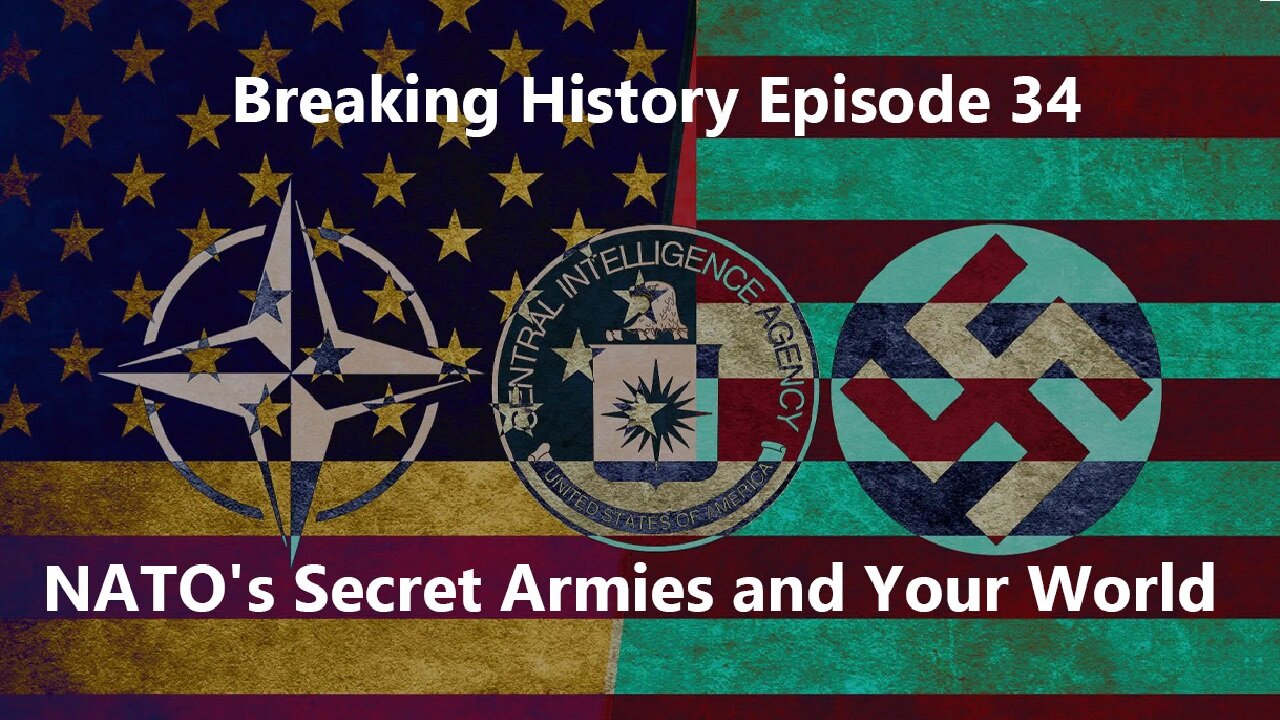 Breaking History Ep 34: NATO's Secret Armies and Your World