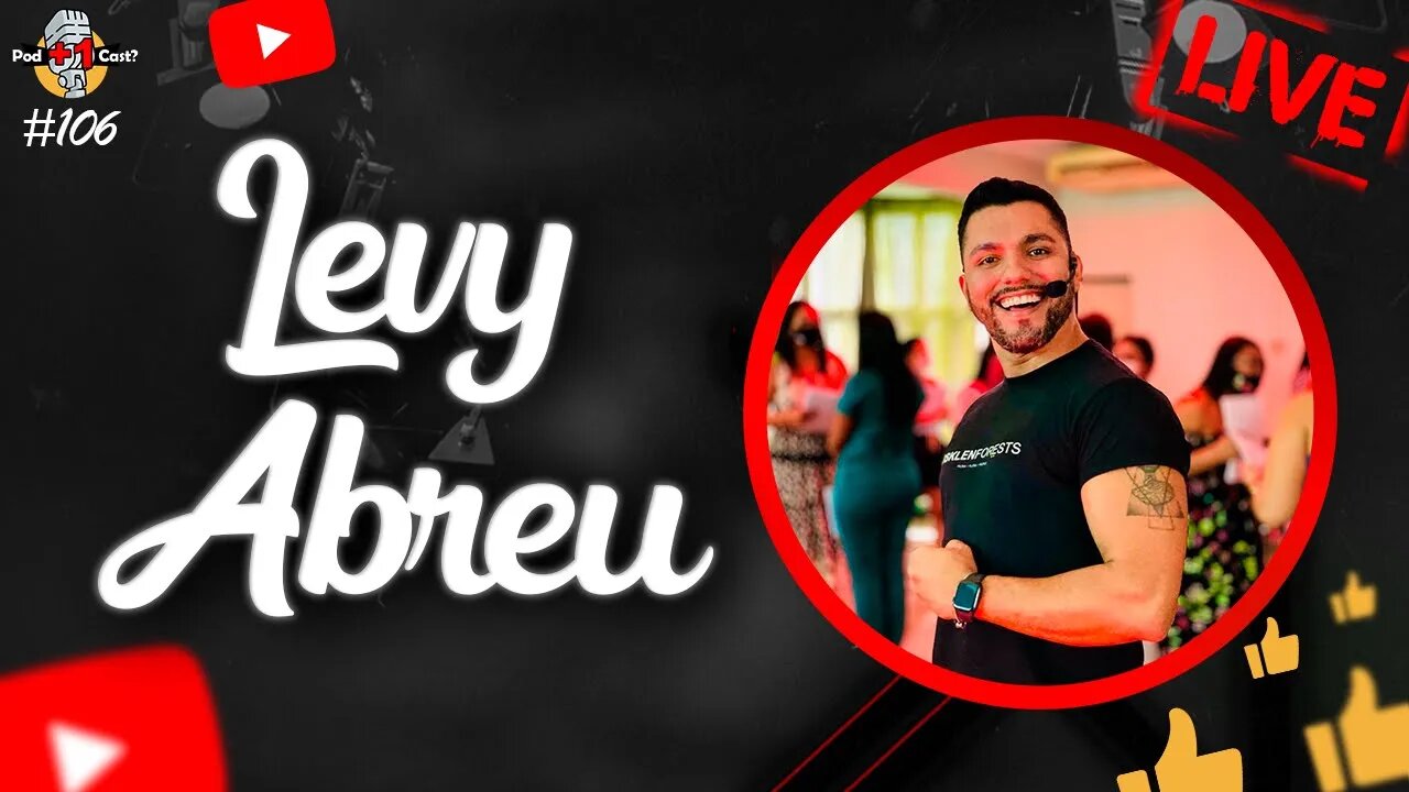 LEVY ABREU | CONSULTOR EMPRESARIAL | POD +1 CAST? | EP #106