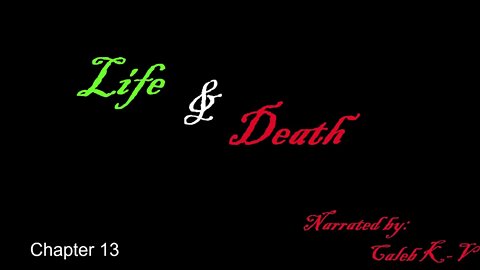 Life and Death Chapter 13