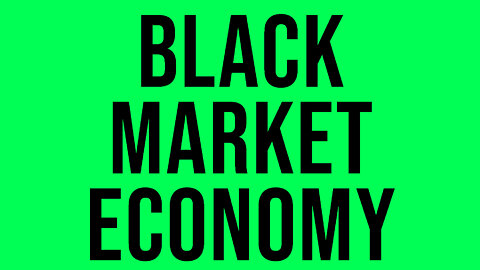 Preparing for a "Black Market Economy"