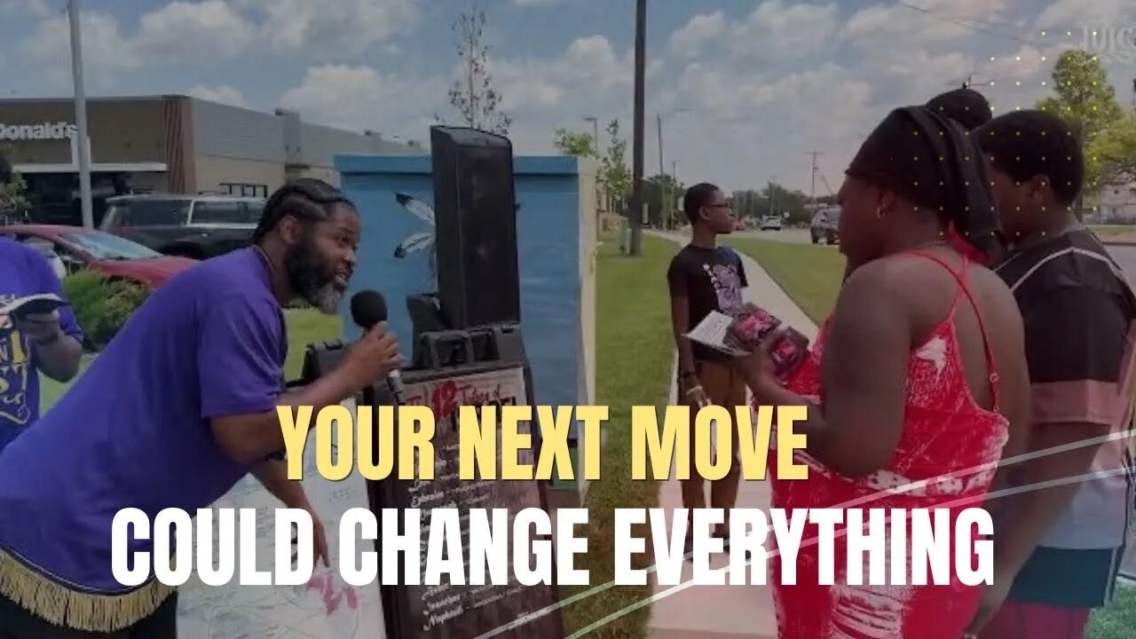 Your Next Move Could Change Everything