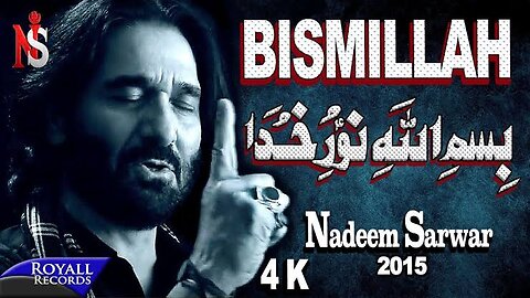 Nadeem Sarwar | Bismillah | 2015 | 4K