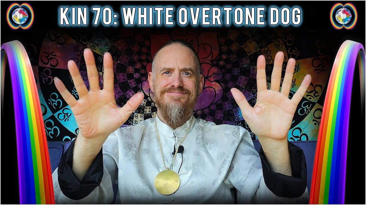 KIN 70: WHITE OVERTONE DOG (5 OC) 27 JULY 2022 | Mayan Tzolkin Calendar