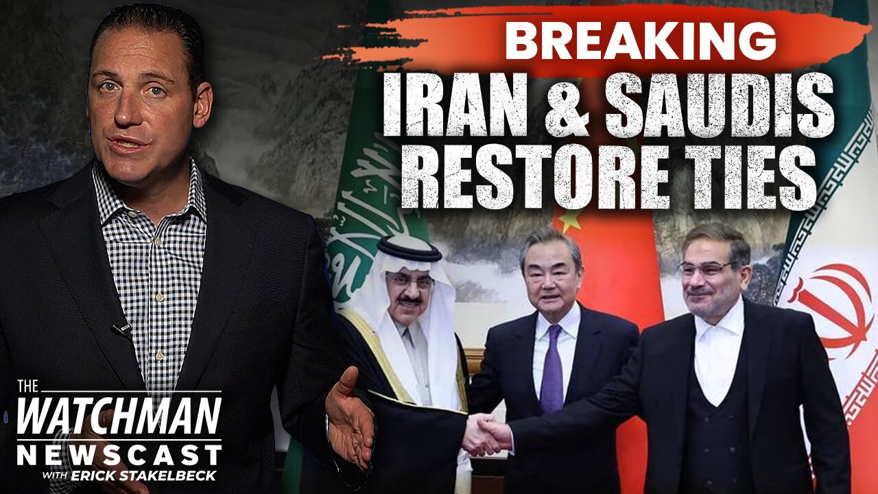 Iran & Saudi Arabia RESTORE Relations; Israel to INCREASE Gas Exports to Europe? | Watchman Newscast