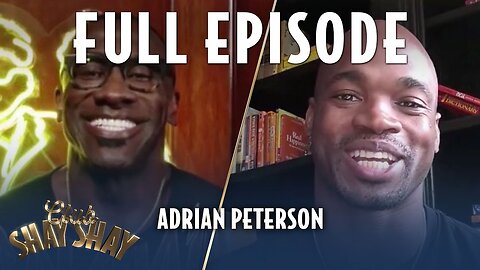 Adrian Peterson FULL EPISODE | EPISODE 21 | CLUB SHAY SHAY