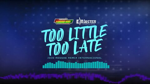 JoJo - Too Little Too Late Reggae Remix@MASTER PRODUÇÕES REGGAE REMIX