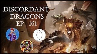 Discordant Dragons 161 w Praise of Folly, NotMeNotYou, and Kizza