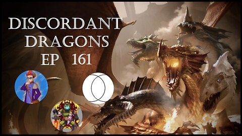 Discordant Dragons 161 w Praise of Folly, NotMeNotYou, and Kizza