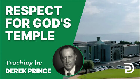 📗 Respect for God's Temple 19/2 - A Word from the Word - Derek Prince