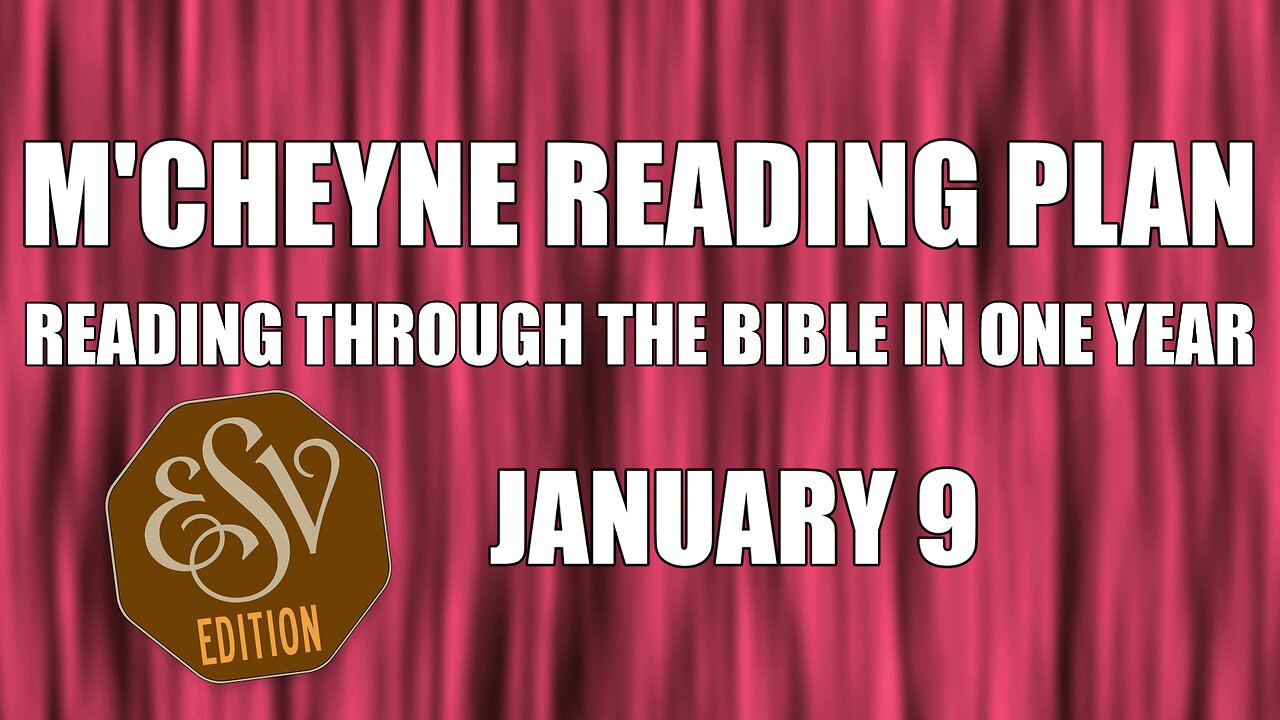 Day 9 - January 9 - Bible in a Year - ESV Edition