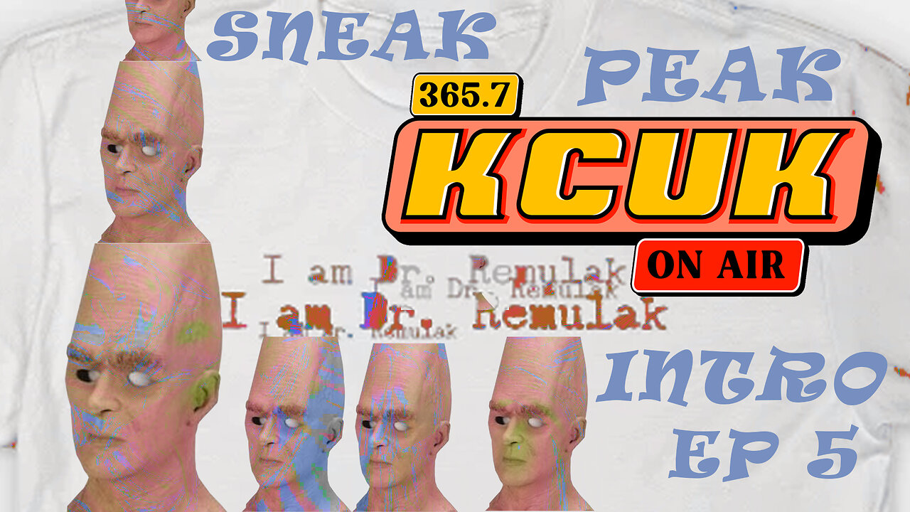 kCUK EP5 intro I am Doctor Remulak