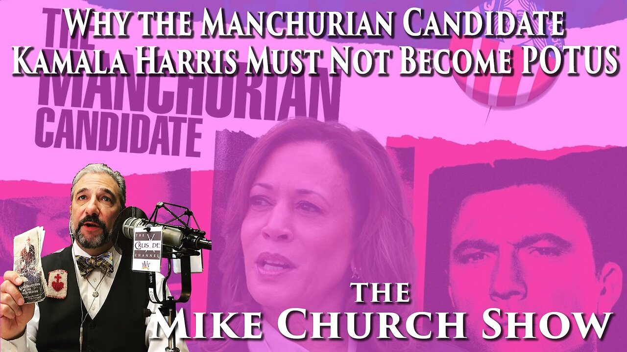 Why The Manchurian Candidate Kamala Harris Must Not Become POTUS