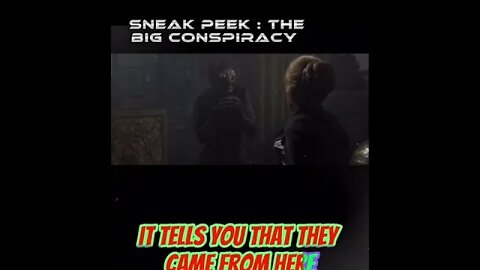 SNEEK PEAK: the BIG CONSPIRACY