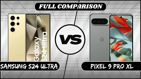 Google Pixel 9 Pro XL Vs Samsung Galaxy S24 Ultra Full Comparison | Samsung Vs Google | Phone Sphere