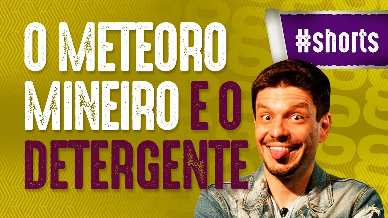 METEORO MINEIRO E O DETERGENTE #Shorts