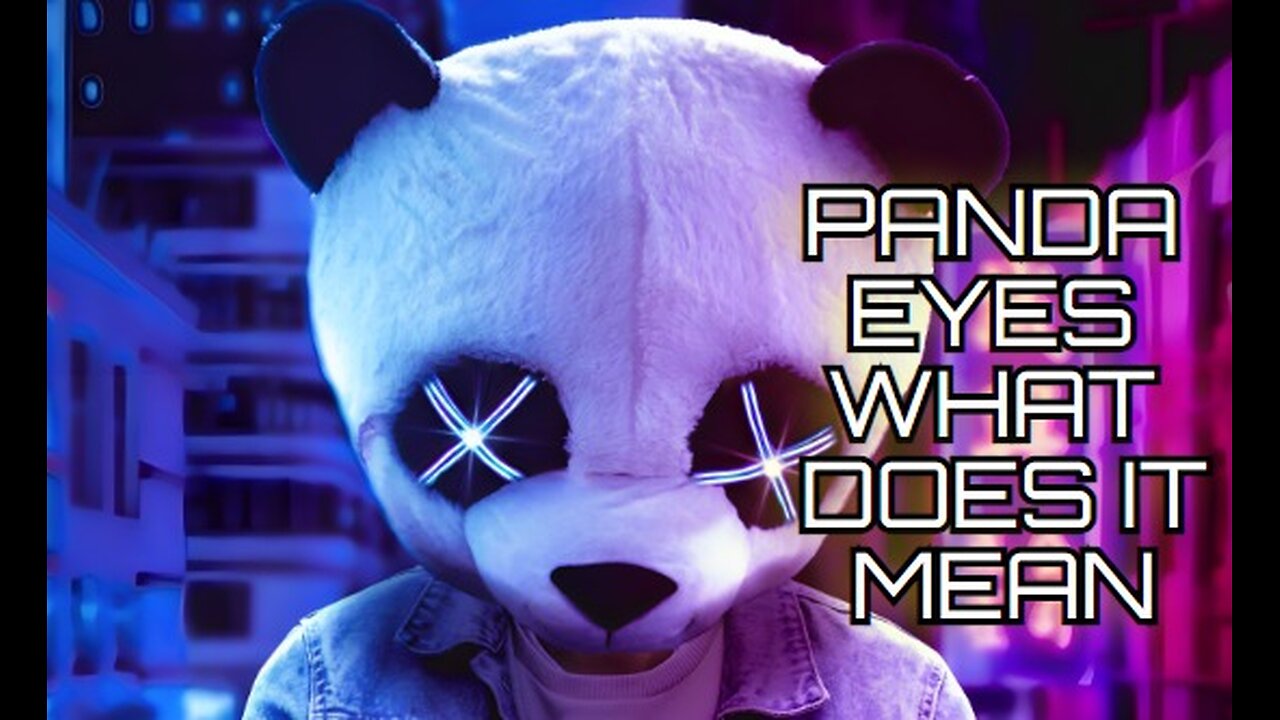 PANDA EYES