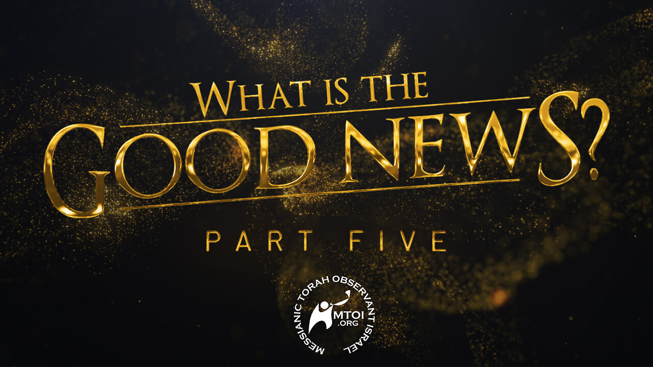 What Is the Good News? | Part 5