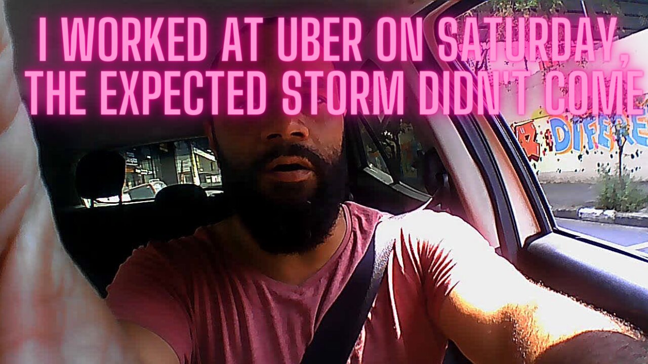 I worked at Uber on Saturday afraid of the storm