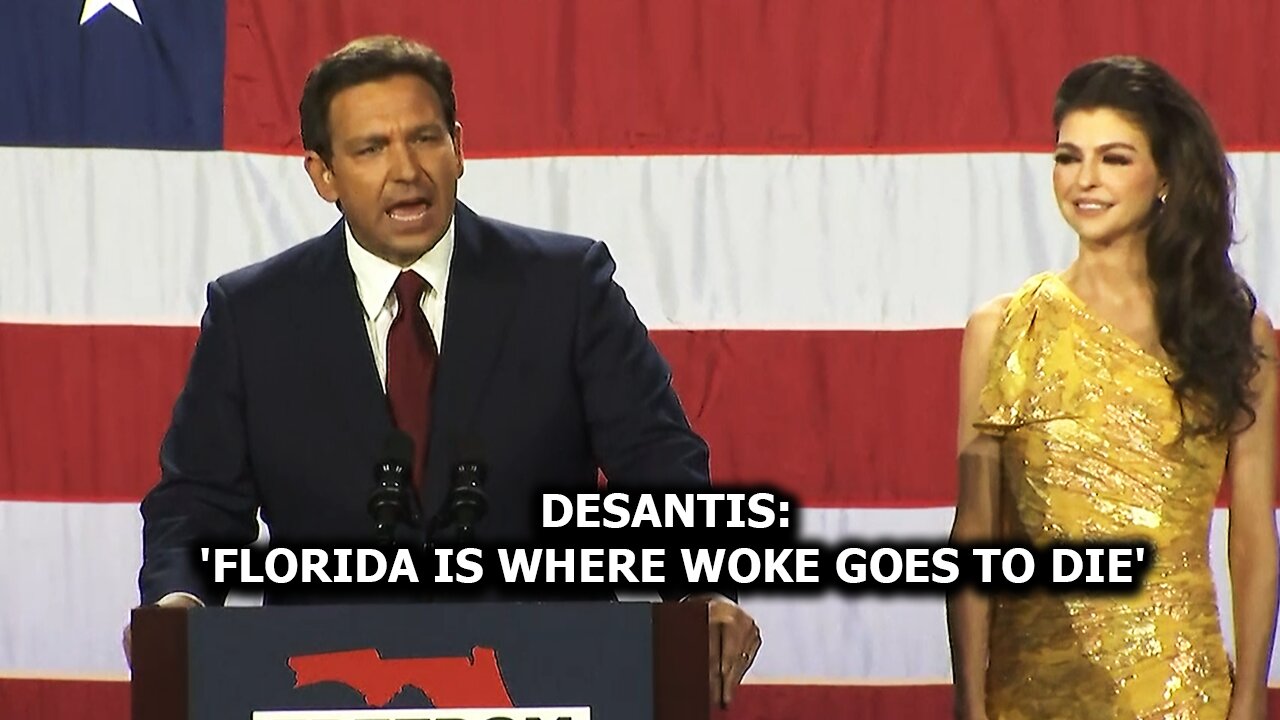 DeSantis: "Florida is where woke goes to die"