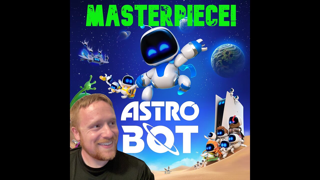 Astro Bot is a MASTERPIECE!