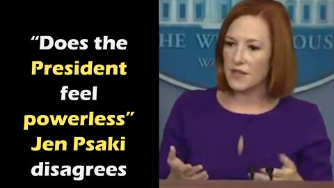 "Does the President feel powerless,"Jen Psaki disagrees regarding voter restrictions