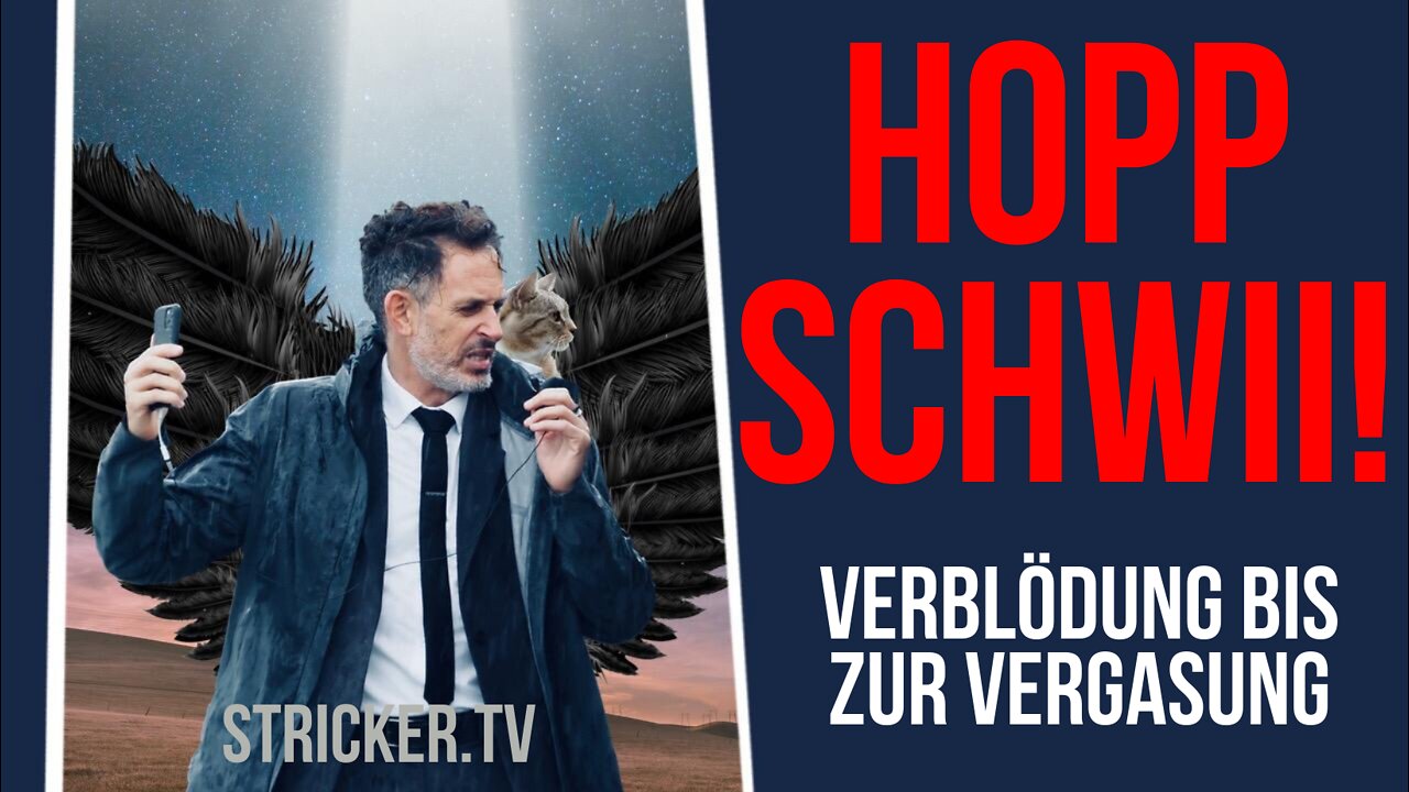 Hopp Schwii ! - Verblödung bis zur Vergasung
