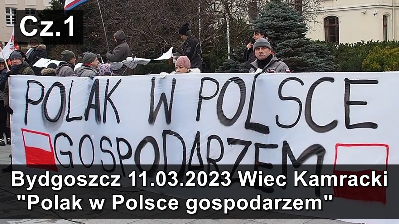 Bydgoszcz 11.03.2023 Wiec Kamracki "Polak w Polsce gospodarzem"Cz.1 HD