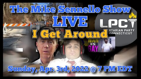 LIVE: The Mike Sennello Show: I Get Around | April 3rd, 2022