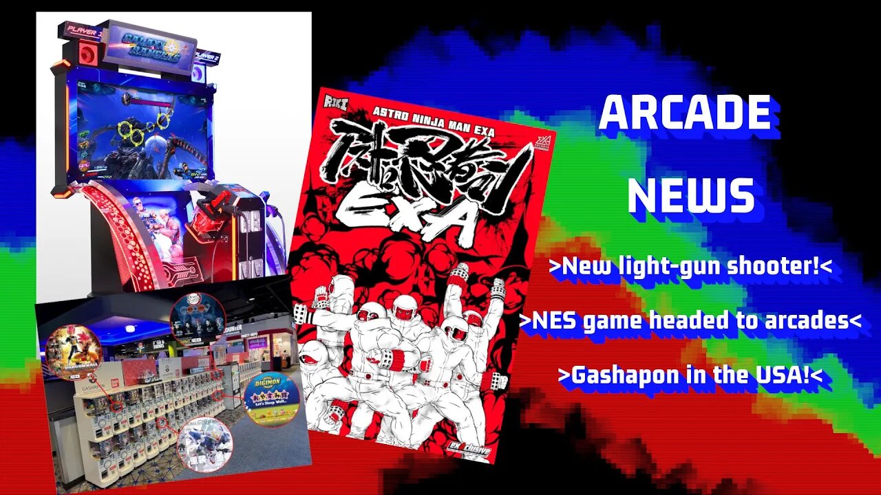 Arcade News: Galaxy Ranger for the US; Astro Ninja Man EXA Test; Gashapon in the States!