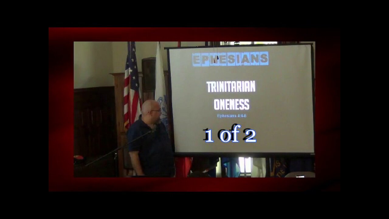 044 Trinitarian Oneness (Ephesians 4:4-6) 1 of 2
