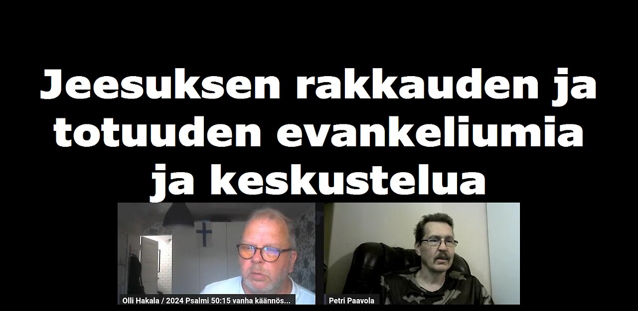 Jeesuksen rakkauden ja totuuden evankeliumia ja keskustelua