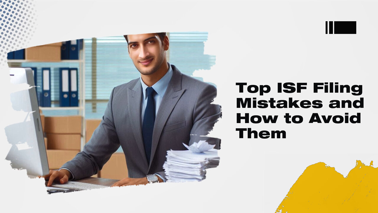 Mastering Importer Security Filing: Avoid These Common Mistakes!