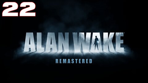 Alan Wake Remastered Part 22