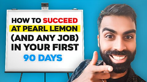 How To Succeed At Pearl Lemon (And Any Job) In Your First 90 Days