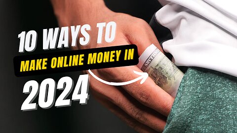 10 Proven Ways to make money online in 2024