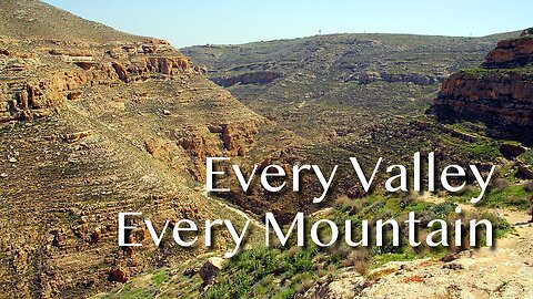 Every Valley, Every Mountain - Luke 3:1-6 - 2nd Sunday in Advent - December 8, 2024