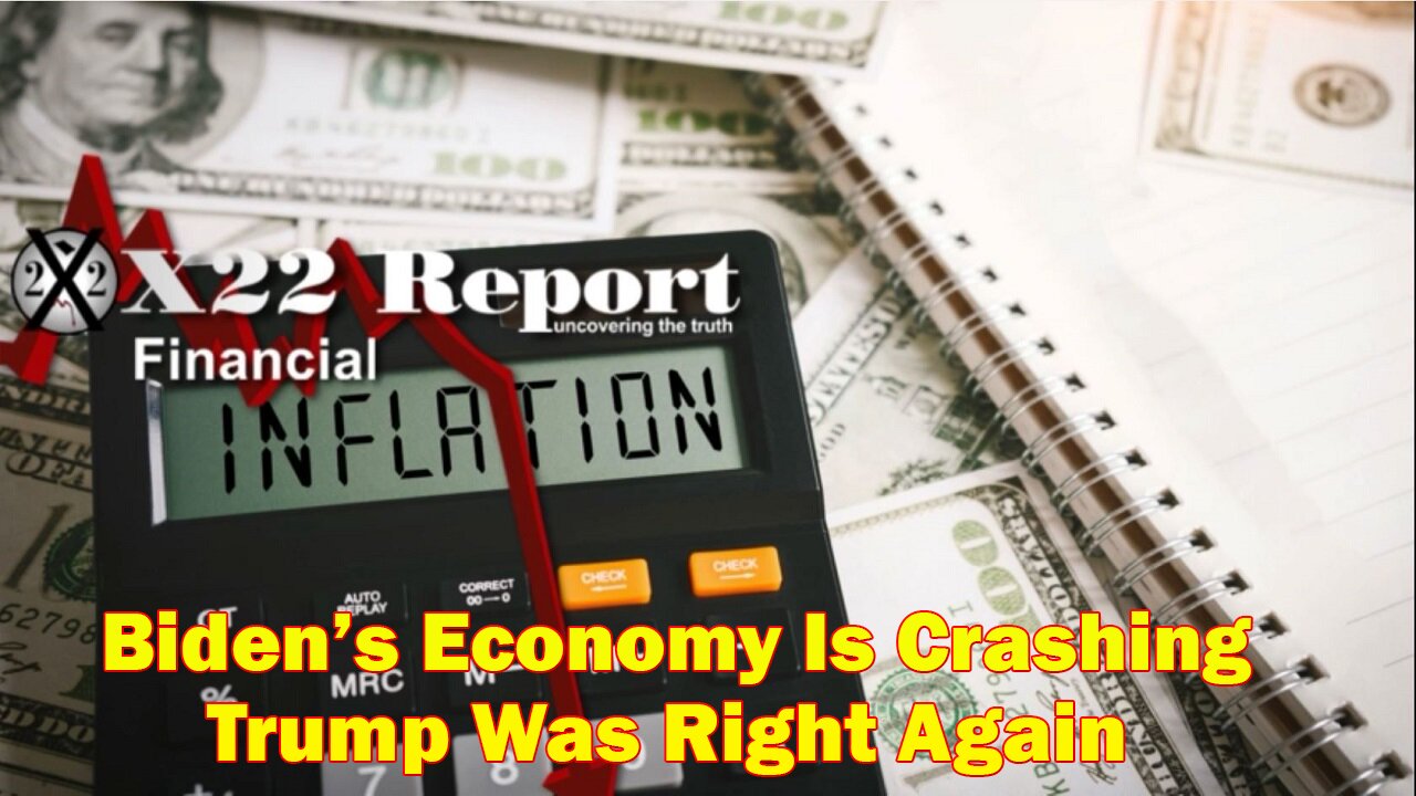 X22 Report - Ep. 3006A - Trump Was Right Agai, Inflation Up, Biden’s Economy Is Crashing.