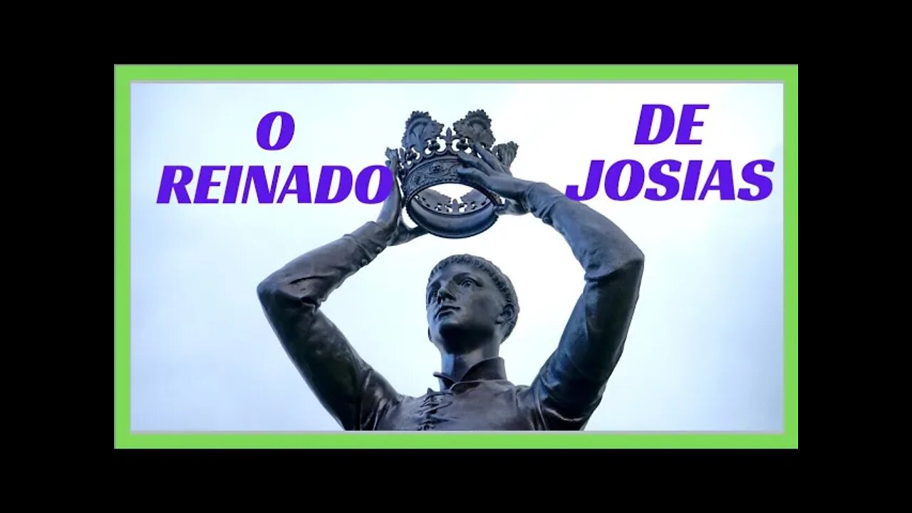 LIÇÃO 12: O REINADO DE JOSIAS DE JUDÁ.