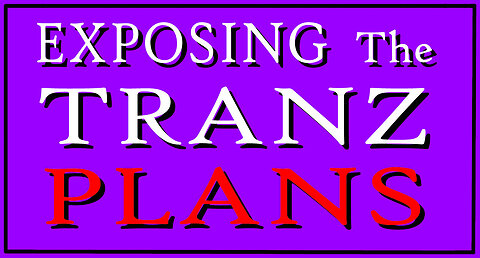 EXPOSING the TRANZ PLANS - Condensed