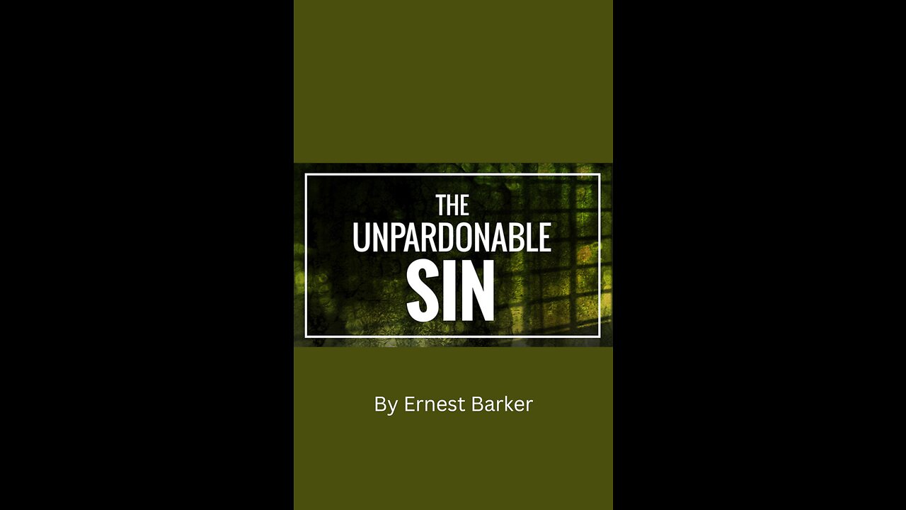 The Unpardonable Sin by Ernest Barker