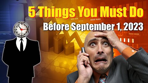 Five Things You Must Do Before September 1, 2023