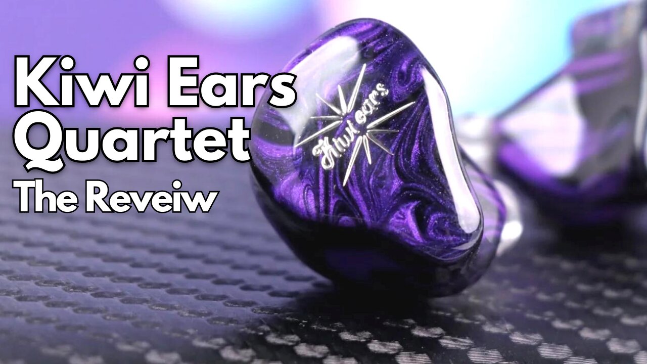 The Kiwi Ears Quartet Budget $100 IEM Review