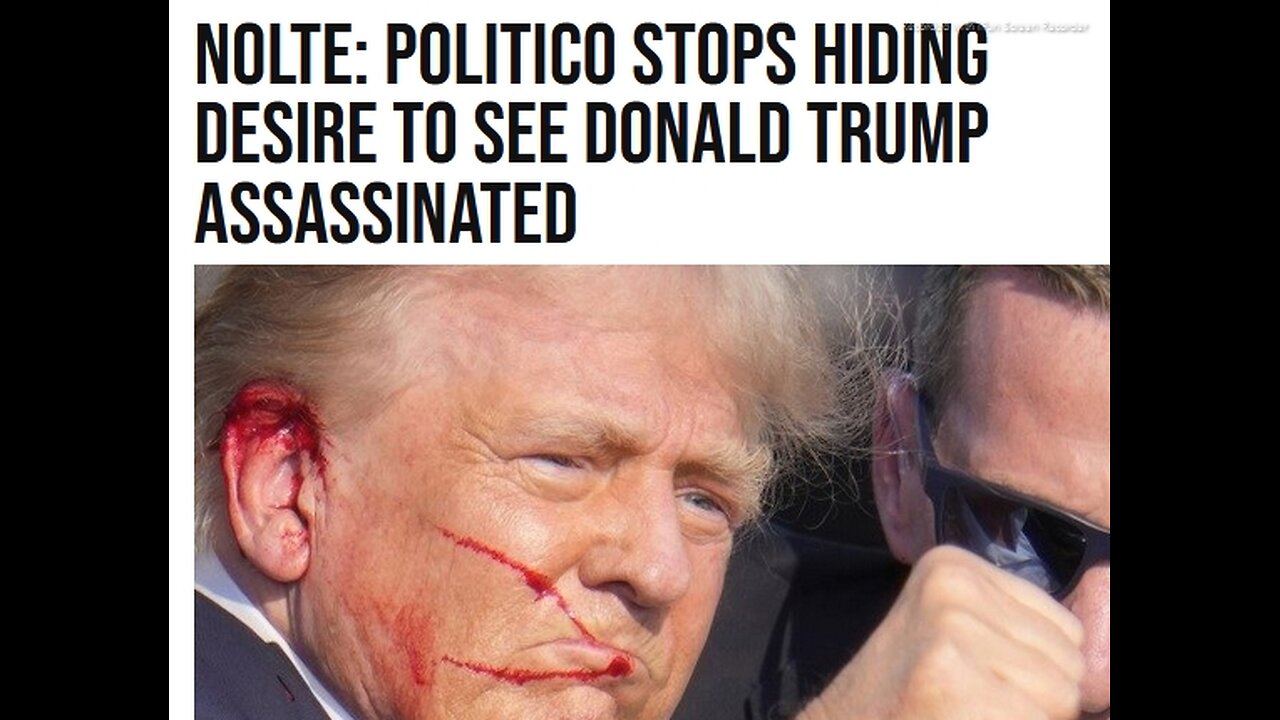 POLITICO STOPS HIDING DESIRE TO SEE TRUMP ASSASSINATED - AUDIO TEXT - 4 mins. - "PRESS & PEOPLE SCREAMING TRUMP NEEDS TO DIE IS WHAT ARRESTS AND TRIALS ARE FOR" - D.S.A.