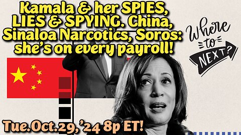 OUTAGE! WATCH THE REST ON: rumble.com/user/UaC1 BACKUP channel!Tues.Oct.29,'24 8p ET: Kamala Marx, her Spies, Lies and Spying. Kamala is George Soros's direct employee "for life", which gets her in line to receive graft for corruption