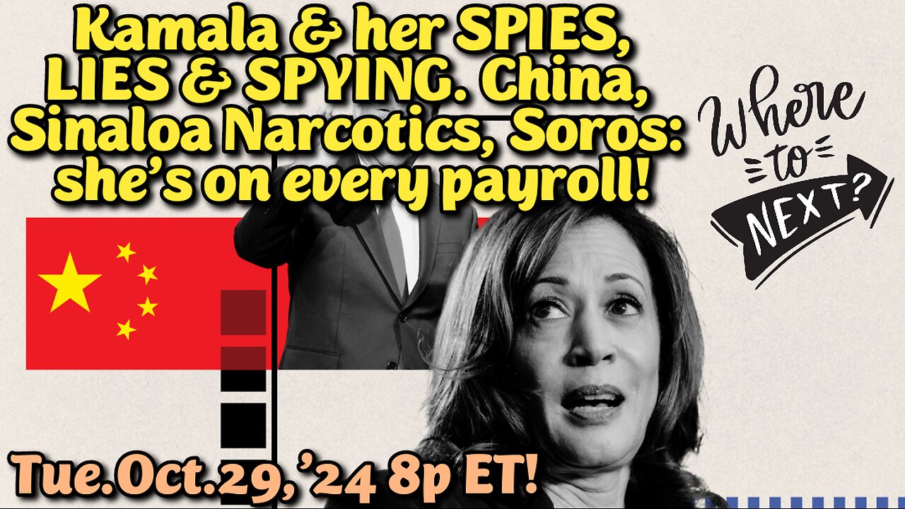 OUTAGE! WATCH The Full-Length REMASTERED SHOW, Oct.29,'24: Kamala Marx, her Spies, Lies and Spying. Kamala is George Soros's direct employee "for life", which gets her Kickbacks!