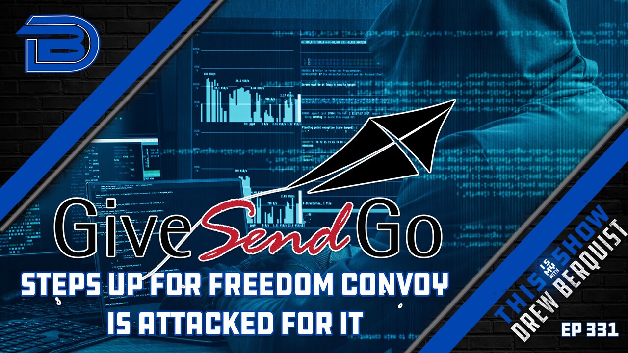 GiveSendGo Attacked Over Campaign To Support Freedom Convoy | Co-Founders Guest To Explain | Ep 331