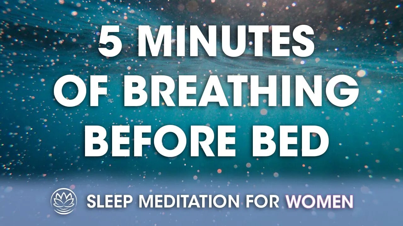 5 Minutes of Breathing Before You Go to Sleep // Sleep Meditation for Women