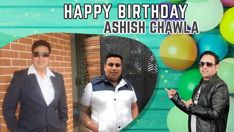 I wish you a very sweet and happy birthday, Ashish Chawla Ji !