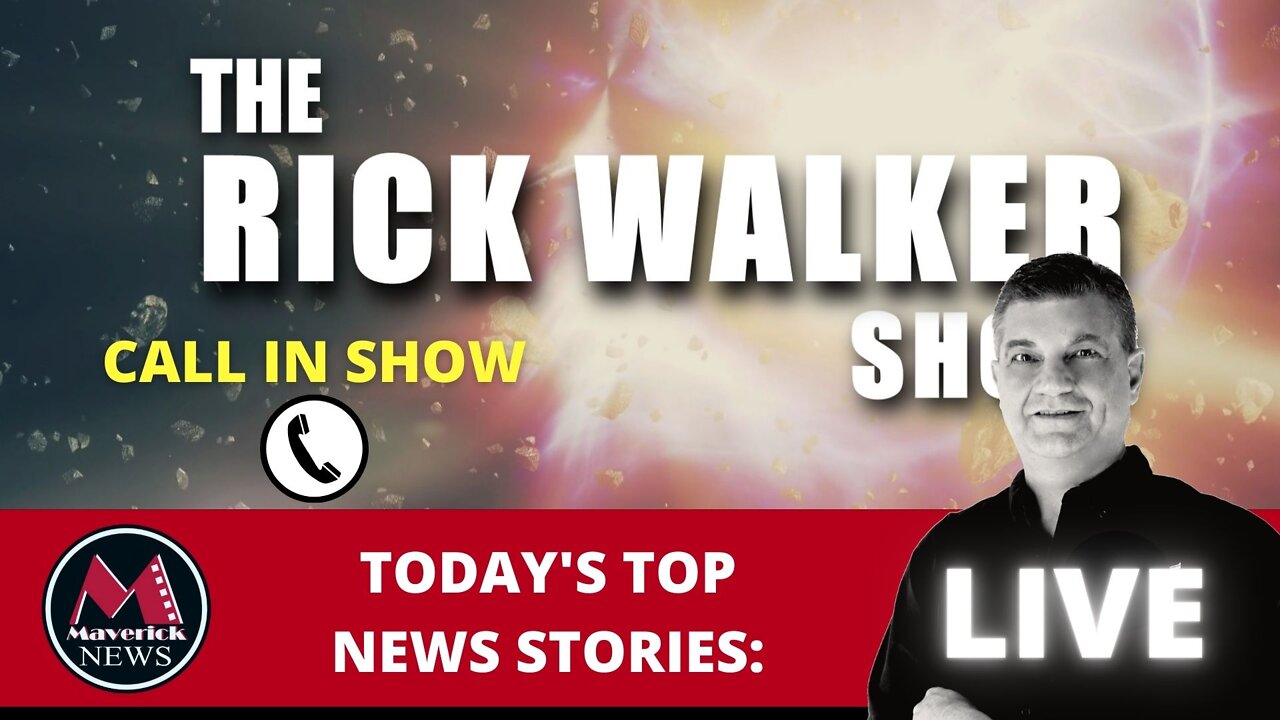 The Rick Walker Show: Maverick News 01/10/2022