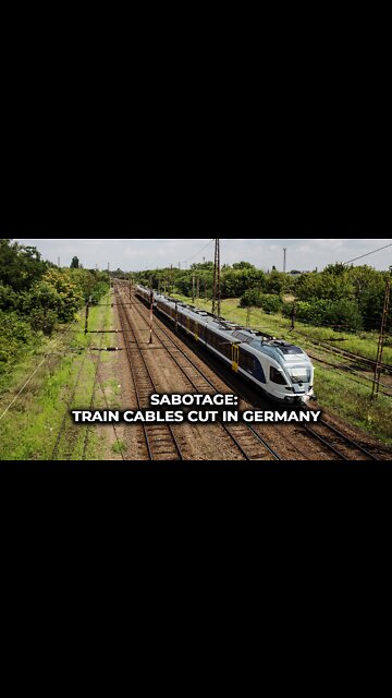 Sabotage: Train cables cut in Germany